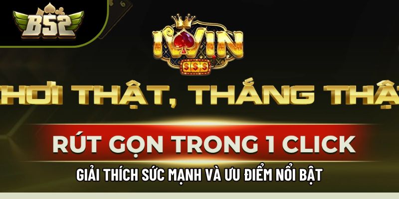 Giải thích sức mạnh và ưu điểm nổi bật Giải thích sức mạnh và ưu điểm nổi bật